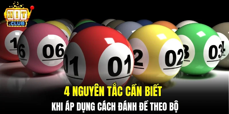 4 nguyên tắc cần biết khi áp dụng cách đánh đề theo bộ