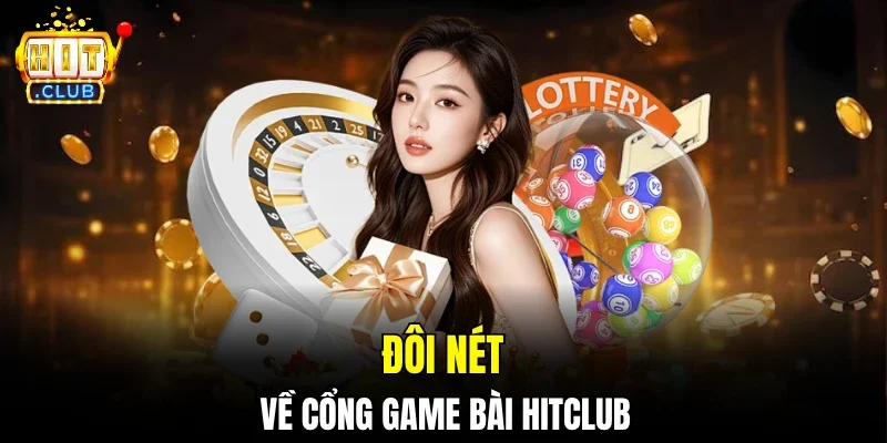 Đôi nét về cổng game bài Hitclub